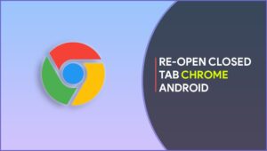 Re Open Closed Tab in Android Chrome